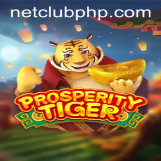 Dive into the World of ProsperityTiger with ClubPHP: A Thrilling Gaming Experience